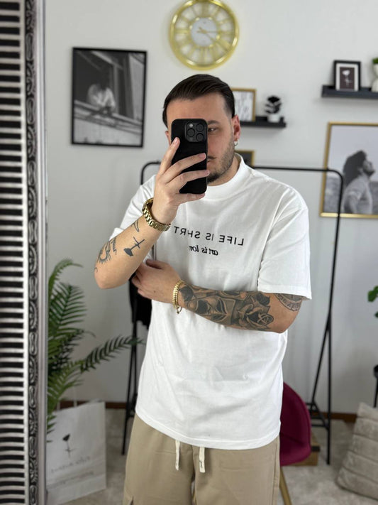 T-SHIRT LIFE IS SHORT